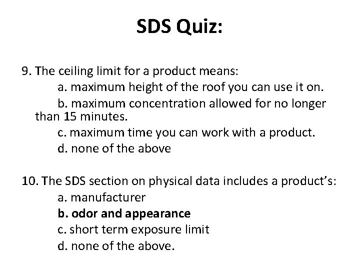SDS Quiz: 9. The ceiling limit for a product means: a. maximum height of