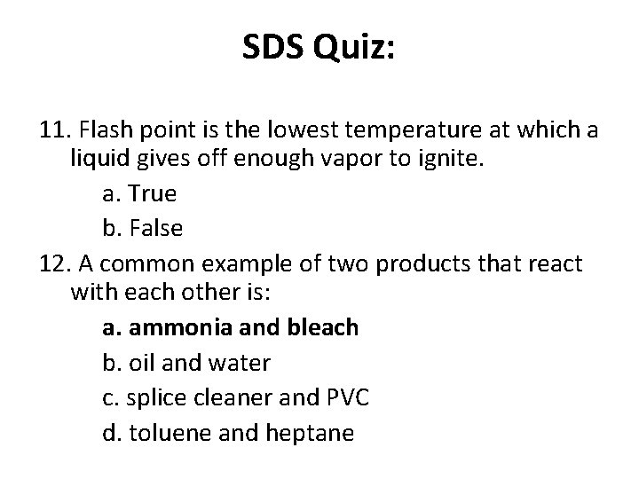 SDS Quiz: 11. Flash point is the lowest temperature at which a liquid gives