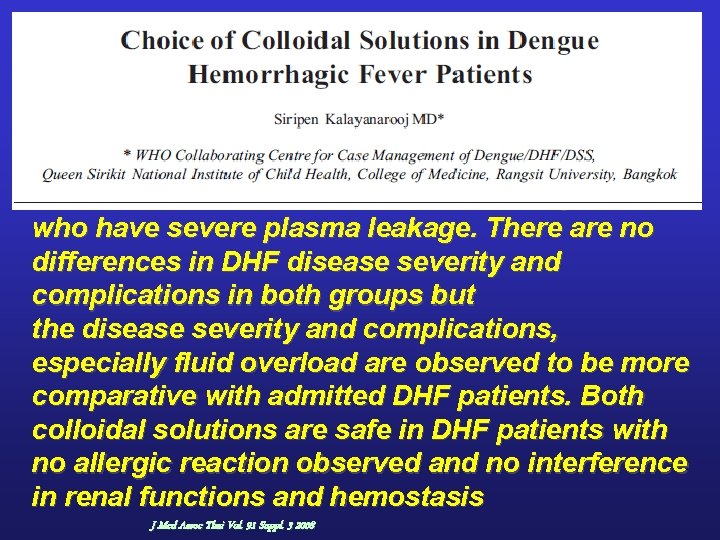 Conclusion: 10% Haes-steril is as effective as 10% dextran-40 in the treatment of DHF