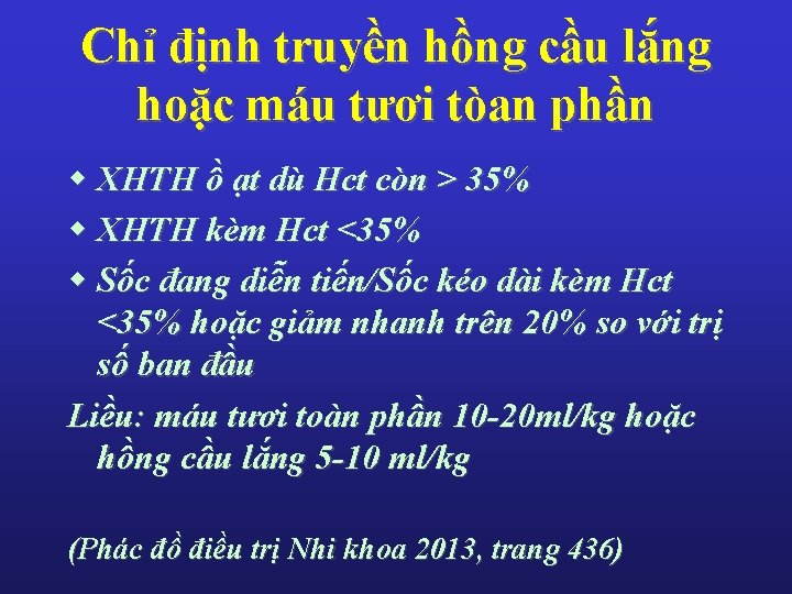 Chỉ định truyền hồng cầu lắng hoặc máu tươi tòan phần w XHTH ồ