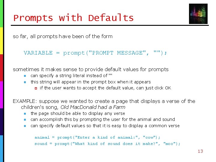 Prompts with Defaults so far, all prompts have been of the form VARIABLE = Prompts with Defaults so far, all prompts have been of the form VARIABLE =