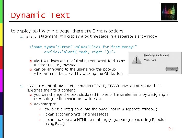 Dynamic Text to display text within a page, there are 2 main options: 1. Dynamic Text to display text within a page, there are 2 main options: 1.
