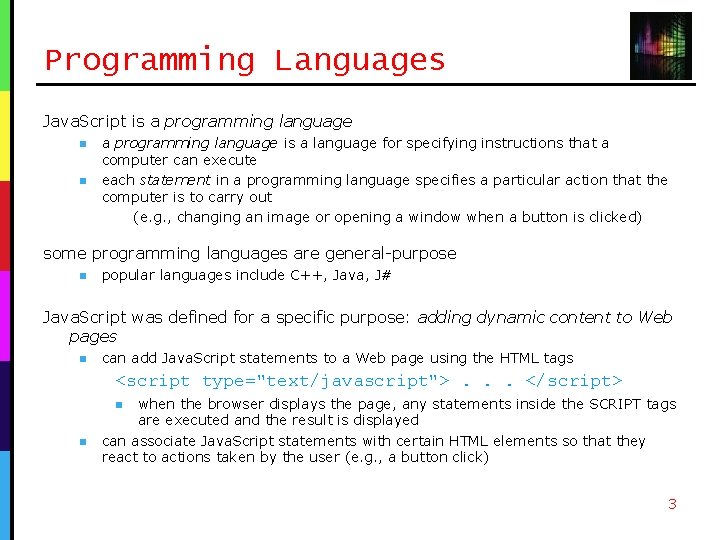 Programming Languages Java. Script is a programming language n n a programming language is Programming Languages Java. Script is a programming language n n a programming language is
