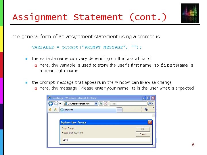 Assignment Statement (cont. ) the general form of an assignment statement using a prompt Assignment Statement (cont. ) the general form of an assignment statement using a prompt