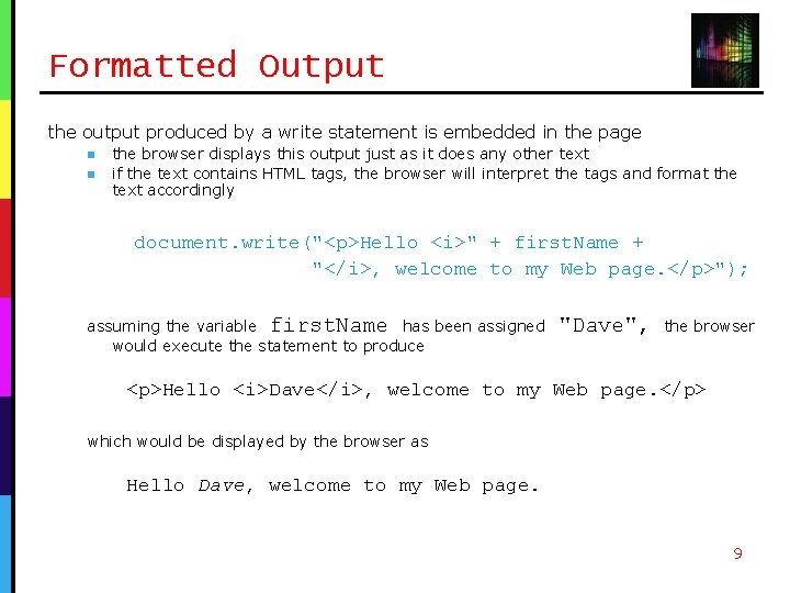 Formatted Output the output produced by a write statement is embedded in the page Formatted Output the output produced by a write statement is embedded in the page
