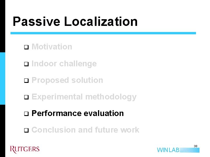 Passive Localization q Motivation q Indoor challenge q Proposed solution q Experimental methodology q