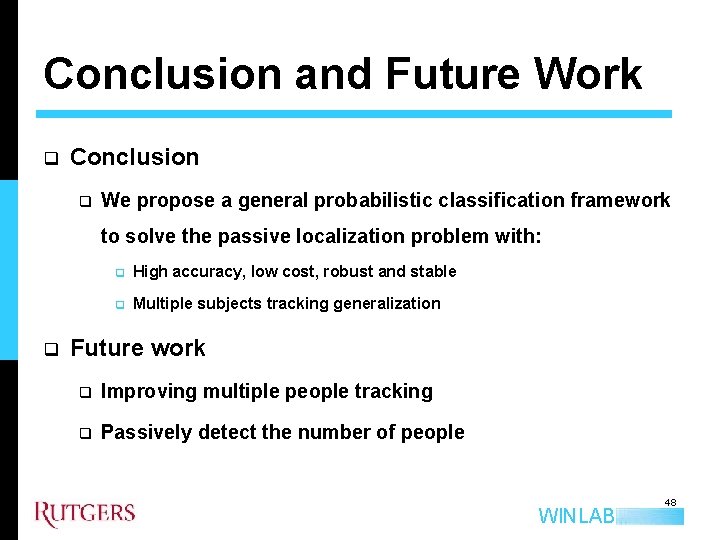 Conclusion and Future Work q Conclusion q We propose a general probabilistic classification framework