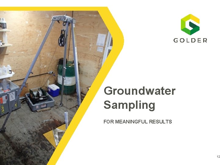 Groundwater Sampling FOR MEANINGFUL RESULTS 12 
