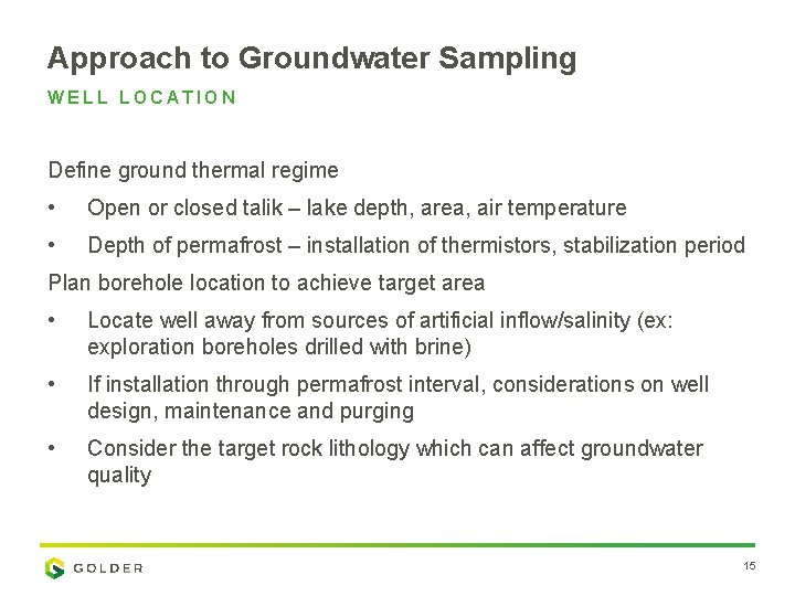 Approach to Groundwater Sampling WELL LOCATION Define ground thermal regime • Open or closed