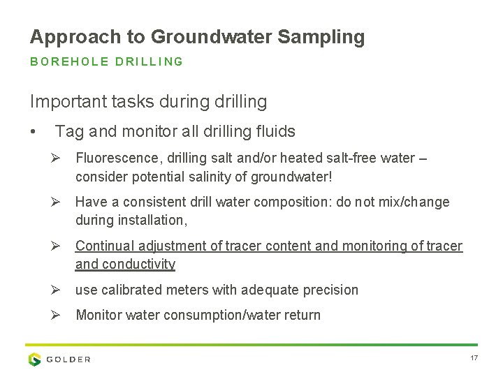 Approach to Groundwater Sampling BOREHOLE DRILLING Important tasks during drilling Tag and monitor all