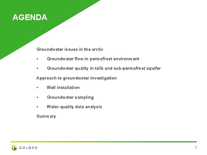 AGENDA Groundwater issues in the arctic § Groundwater flow in permafrost environment § Groundwater