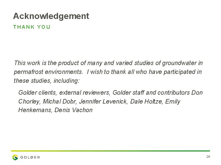 Acknowledgement THANK YOU This work is the product of many and varied studies of