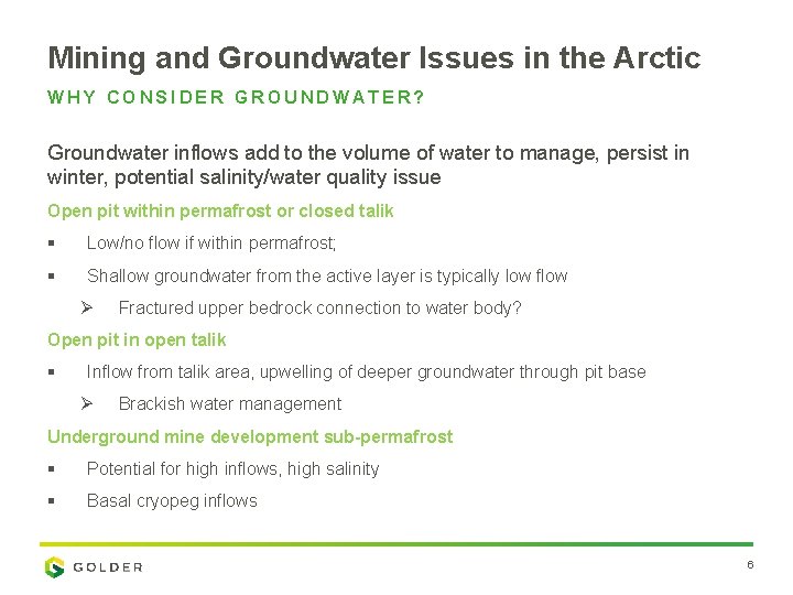 Mining and Groundwater Issues in the Arctic WHY CONSIDER GROUNDWATER? Groundwater inflows add to