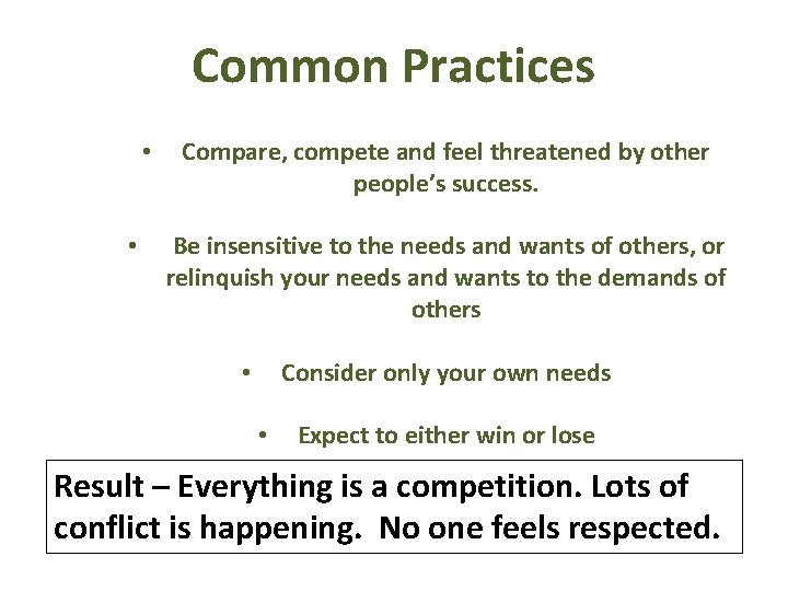 Common Practices • • Compare, compete and feel threatened by other people’s success. Be