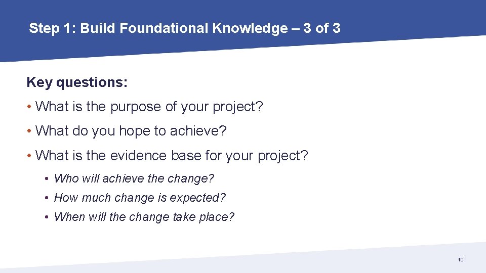 Step 1: Build Foundational Knowledge – 3 of 3 Key questions: • What is