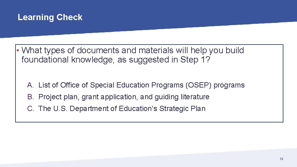 Learning Check • What types of documents and materials will help you build foundational