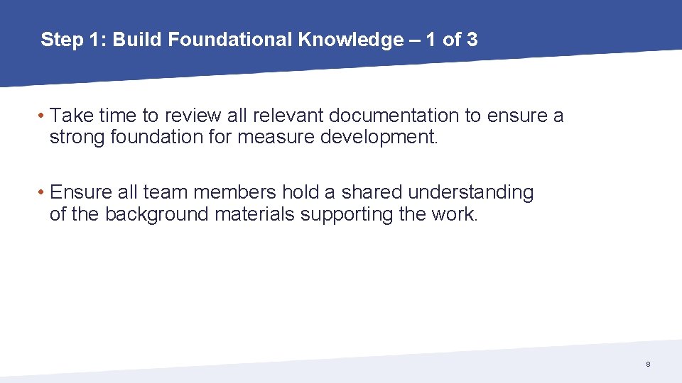 Step 1: Build Foundational Knowledge – 1 of 3 • Take time to review