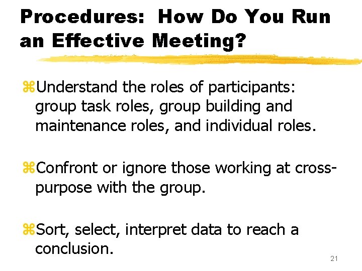 Procedures: How Do You Run an Effective Meeting? z. Understand the roles of participants: