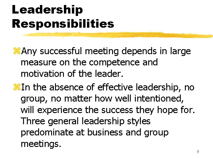 Leadership Responsibilities z. Any successful meeting depends in large measure on the competence and