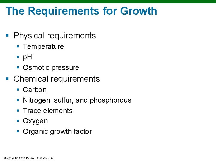 The Requirements for Growth § Physical requirements § Temperature § p. H § Osmotic