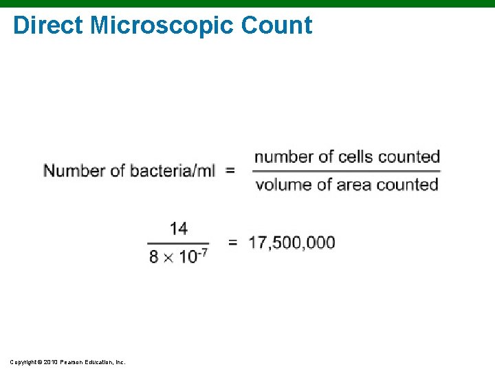 Direct Microscopic Count Copyright © 2010 Pearson Education, Inc. 