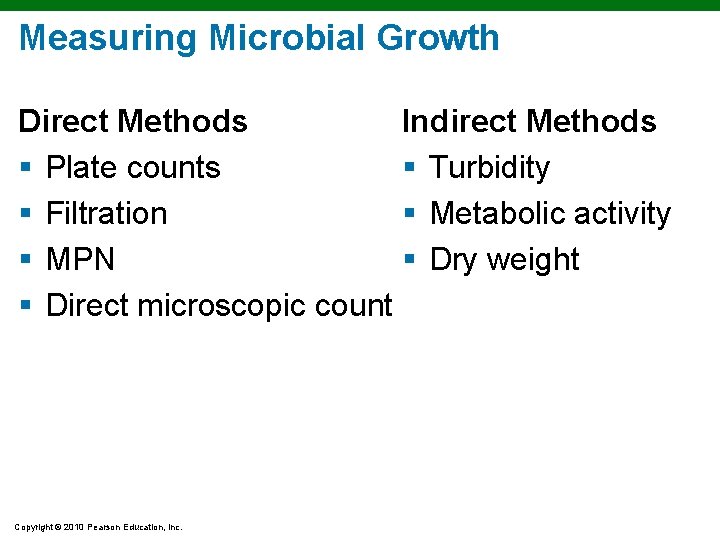 Measuring Microbial Growth Direct Methods Indirect Methods § Plate counts § Turbidity § Filtration
