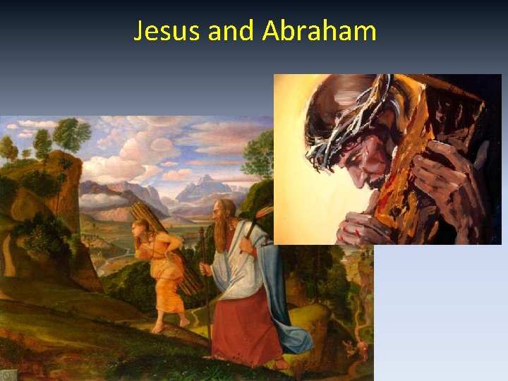 Jesus and Abraham 