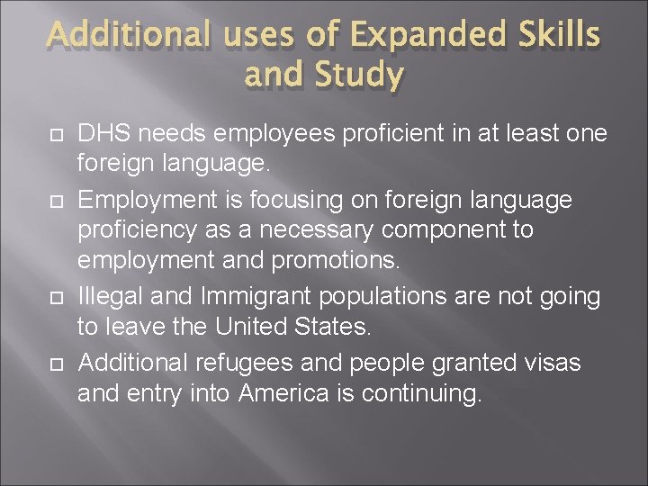 Additional uses of Expanded Skills and Study DHS needs employees proficient in at least