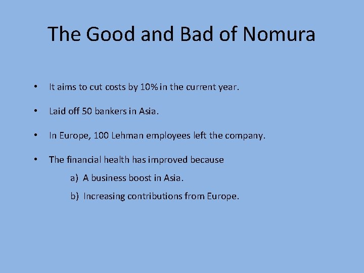 The Good and Bad of Nomura • It aims to cut costs by 10%