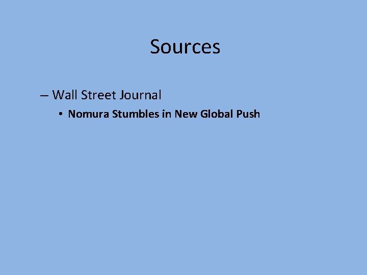 Sources – Wall Street Journal • Nomura Stumbles in New Global Push 