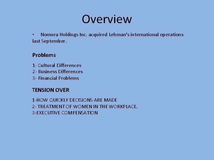 Overview • Nomura Holdings Inc. acquired Lehman's international operations last September. Problems 1 -