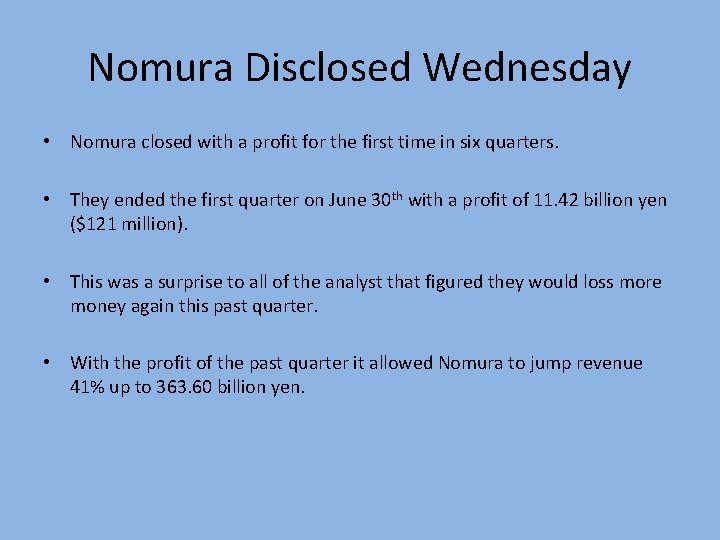 Nomura Disclosed Wednesday • Nomura closed with a profit for the first time in
