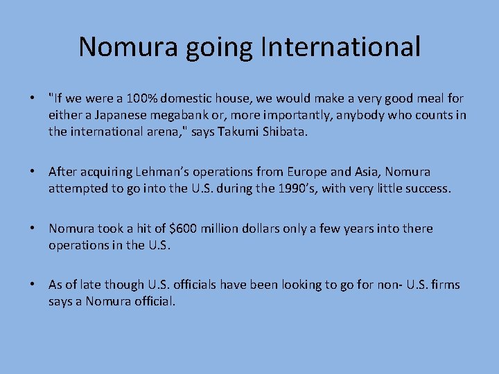 Nomura going International • "If we were a 100% domestic house, we would make