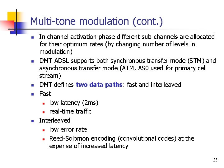 Multi-tone modulation (cont. ) n n n In channel activation phase different sub-channels are