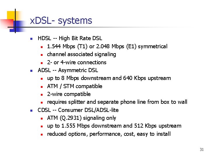 x. DSL- systems n n n HDSL -- High Bit Rate DSL n 1.
