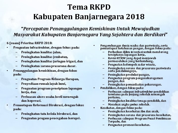 Tema RKPD Kabupaten Banjarnegara 2018 “Percepatan Penanggulangan Kemiskinan Untuk Mewujudkan Masyarakat Kabupaten Banjarnegara Yang