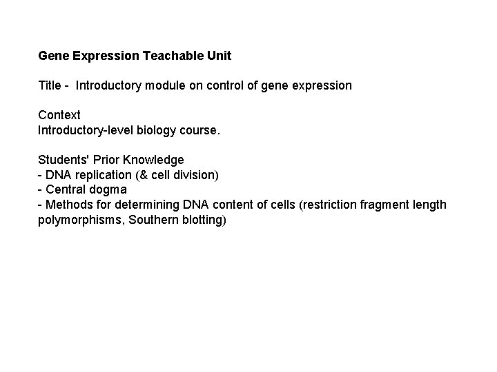 Gene Expression Teachable Unit Title - Introductory module on control of gene expression Context