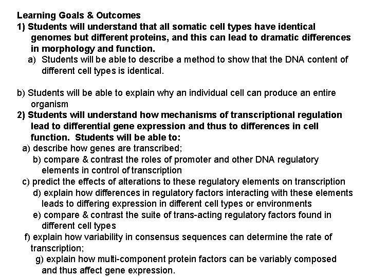 Learning Goals & Outcomes 1) Students will understand that all somatic cell types have