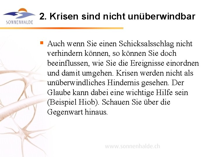 2. Krisen sind nicht unüberwindbar § Auch wenn Sie einen Schicksalsschlag nicht verhindern können, 2. Krisen sind nicht unüberwindbar § Auch wenn Sie einen Schicksalsschlag nicht verhindern können,