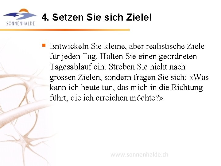 4. Setzen Sie sich Ziele! § Entwickeln Sie kleine, aber realistische Ziele für jeden