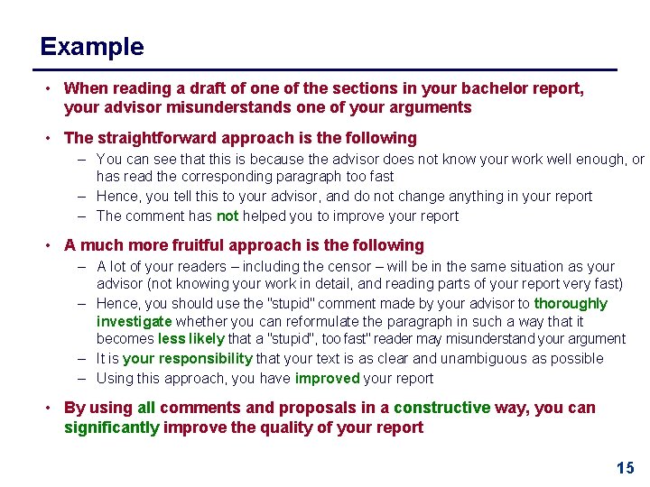 Example • When reading a draft of one of the sections in your bachelor