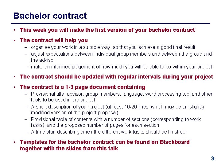 Bachelor contract • This week you will make the first version of your bachelor