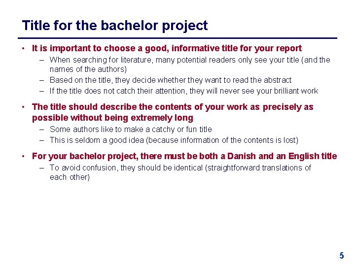 Title for the bachelor project • It is important to choose a good, informative