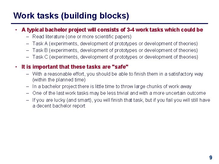 Work tasks (building blocks) • A typical bachelor project will consists of 3 -4