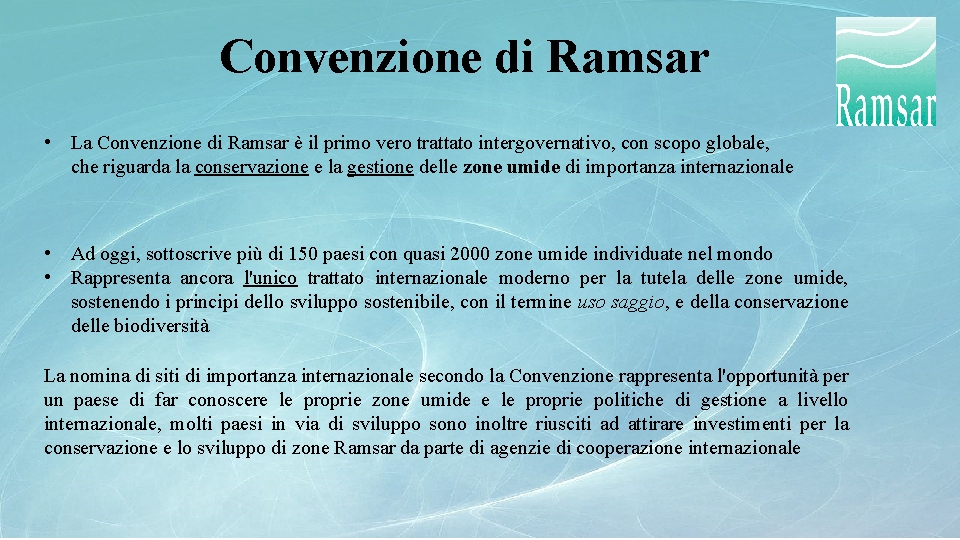 Convenzione di Ramsar • La Convenzione di Ramsar è il primo vero trattato intergovernativo,