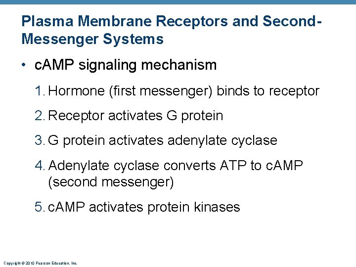 Plasma Membrane Receptors and Second. Messenger Systems • c. AMP signaling mechanism 1. Hormone