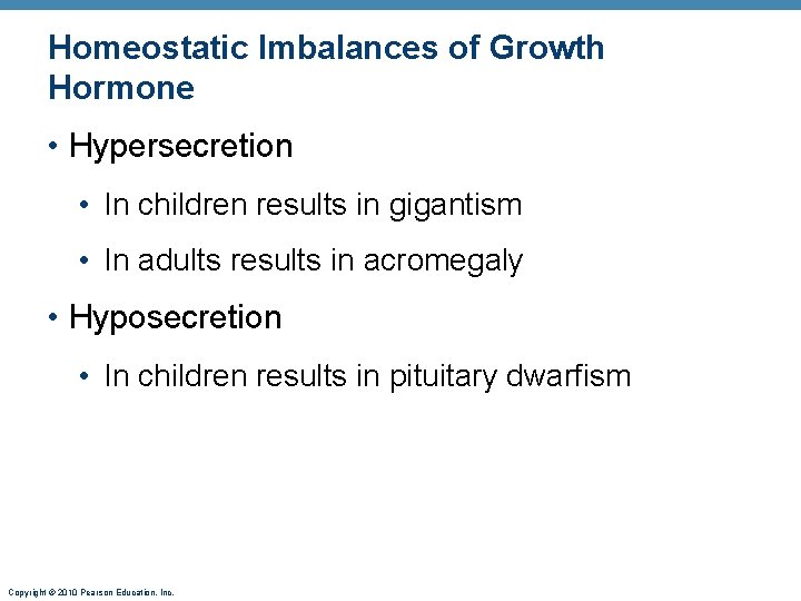 Homeostatic Imbalances of Growth Hormone • Hypersecretion • In children results in gigantism •