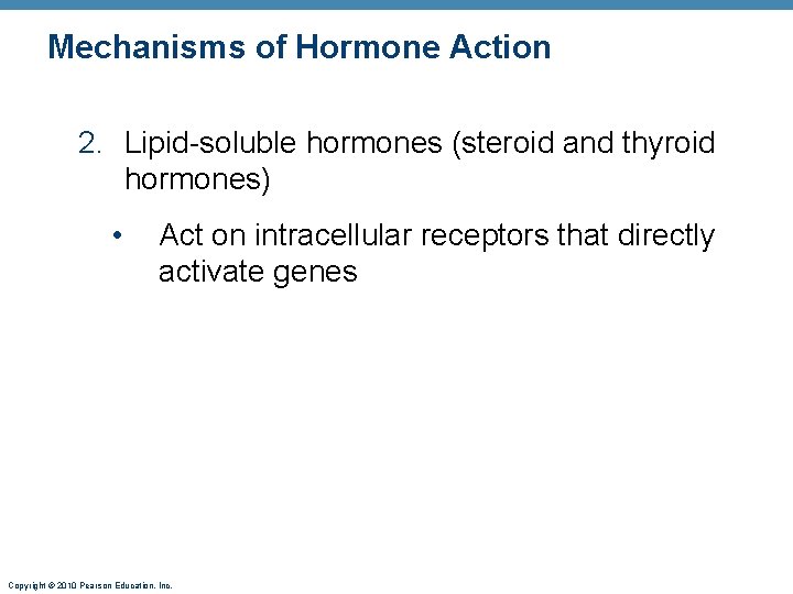 Mechanisms of Hormone Action 2. Lipid-soluble hormones (steroid and thyroid hormones) • Act on