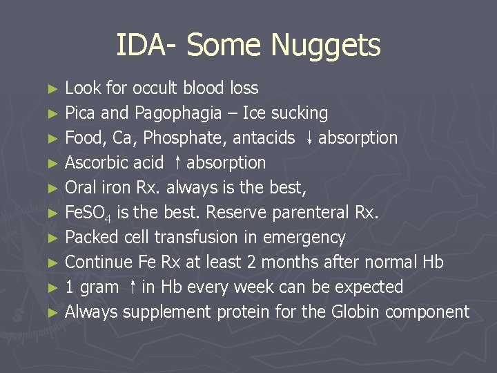 IDA- Some Nuggets ► Look for occult blood loss ► Pica and Pagophagia –