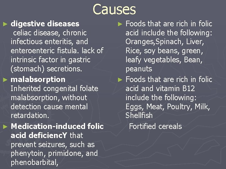 Causes digestive diseases celiac disease, chronic infectious enteritis, and enteroenteric fistula. lack of intrinsic